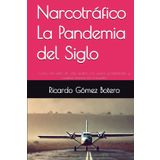 Narcotráfico, la pandemia del siglo: Cómo este estilo de vida, acabó con sueños, posibilidades y familias enteras en el mundo
