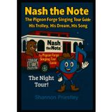 Nash the Note The Pigeon Forge Singing Tour Guide: His Trolley, His Dream, His Song "The Night Tour"