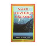 Nasıl Huzurlu Yaşanır - Annie Payson Call