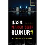 Nasıl Marka Şehir Olunur? - O. Ayhan Erdem Metin Işık