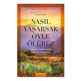 Nasıl Yaşarsak Öyle Ölürüz - Pema Chödrön
