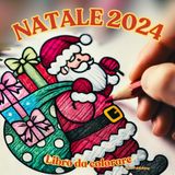 NATALE: Album da colorare natalizio per adulti, ragazzi e bambini con 50 disegni - Babbo Natale, pupazzi di neve, renne e scene festive per rilassarsi e divertirsi durante le feste