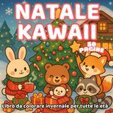 Natale Kawaii – Libro da colorare invernale per tutte le età: 50 pagine dolcissime da colorare con animali teneri, alberi addobbati, dolci e magia d’inverno — per bambini, ragazzi e adulti