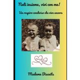 Nati insieme, vivi con me!: Un respiro condiviso che vive ancora (Finche resta Amore, Band 3)