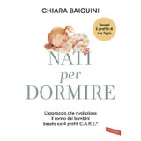 Nati per dormire. L'approccio che rivoluziona il sonno dei bambini basato sui 4 profili C.A.R.E®