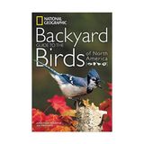National Geographic Backyard Guide To The Birds Of North America