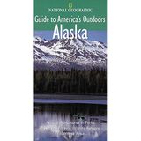 National Geographic Guide to America's Outdoors: Alaska