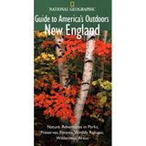 National Geographic Guide to America's Outdoors New England: Nature Adventures In Parks Preserves Forests Wildlife Refuges Wilderness Are