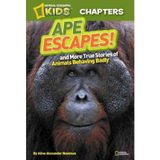 National Geographic Kids Chapters: Ape Escapes!: And More True Stories of Animals Behaving Badly (National Geographic Kids Chapters) (Paperback) - Common