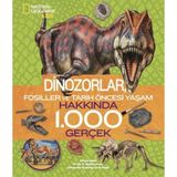 National Geographic Kids - Dinozorlar Fosiller ve Tarih Öncesi Yaşam Hakkında 1.000 Gerçek