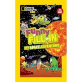 National Geographic Kids Funny Fill-In: My Space Adventure