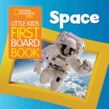 National Geographic Kids Little Kids First Board Book: Space: A Guide to the Solar System for the Littlest Explorers