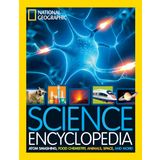 National Geographic Kids Science Encyclopedia: Atom Smashing, Food Chemistry, Animals, Space, and More!