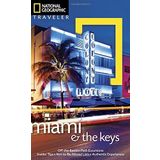 National Geographic Traveler: Miami and the Keys, Fourth Edition (National Geographic Traveler Miami & the Keys) by Mark Miller (2012-09-04)