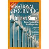 National Geographic Türkiye - Petrolden Sonra! (Retro Koleksiyon Eski Sayı : Ağustos 2005)NOT: Eki Yoktur!!!