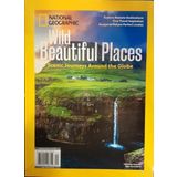 National Geographic, Wild Beautiful Places Magazine Issue Special Publication Scenic Journeys Around The Globe