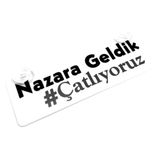 Nazara Geldik Çatlıyoruz Yazılı Sök Tak Dekor Plaka