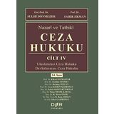 Nazari ve Tatbiki Ceza Hukuku Cilt 4: Uluslararası Ceza Hukuku - Devletlerarası Ceza Hukuku