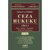 Nazari ve Tatbiki Ceza Hukuku Cilt I (Ciltli): Giriş, Tarihçe, Kaynaklar, TCK'nın Uygulanması