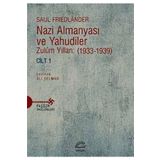 Nazi Almanyası ve Yahudiler Cilt 1 - Saul Friedlander