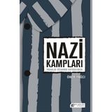 Nazi Kampları - İnsanlık Vicdanını Kaybederken - Öner Yağcı