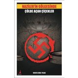 Naziler'in Gölgesinde Çölde Açan Çiçekler - Reneta Sibel Yolak