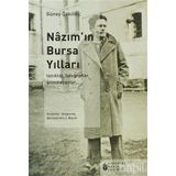 NAZIM'IN BURSA YILLARI ANILAR, TANIKLAR, FOTOĞRAFLAR,BILINMEYENLER... - GÜNEY ÖZKILINÇ