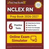 NCLEX RN Prep Book 2026-2027: NCLEX RN Examination Study Guide + 6 Full-Length Practice Tests + Online Exam Simulator: [Updated for the New Outline]