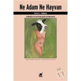 Ne Adam Ne Hayvan - Feminizm ve Hayvanların Savunulması - Carol J. Adams