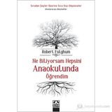 Ne Biliyorsam Hepsini Anaokulunda Öğrendim - Robert Fulghum