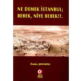 NE DEMEK İSTANBUL BEBEK NIYE BEBEK!?. - ÖNDER ŞENYAPILI