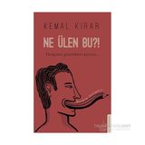 Ne Ülen Bu?! - Kemal Kırar