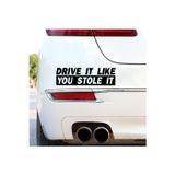 Ne Verelim Size Drive It Like You Stole It Yazılı Oto Özel Sticker