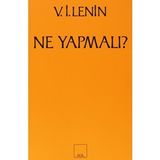 Ne Yapmalı? Hareketimizin Canalıcı Sorunları - Vladimir İlyiç Lenin