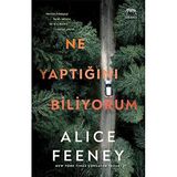Ne Yaptığını Biliyorum - Alice Feeney