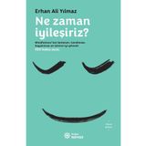 Ne Zaman İyileşiriz? - Erhan Ali Yılmaz