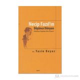 Necip Fazıl’ın Düşünce Dünyası - Yasin Beyaz