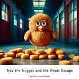 Ned the Nugget and the Great Escape
