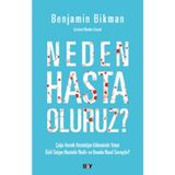 Neden Hasta Oluruz? - Benjamin Bikman