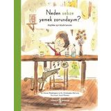 Neden Sebze Yemek Zorundayım - Küçükler İçin Büyük Konular - Christopher Mccurry