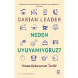 Neden Uyuyamıyoruz? İnsan Uykusunun Tarihi - Darian Leader