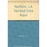 Nefilim: LA Verdad Esta Aqui