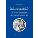 Negative Anthropologie in der literarischen Spätaufklärung: Die Grundlagen der Ich-Problematik im Werk von Friedrich Heinrich Jacobi, Karl Philipp Moritz und Ludwig Tieck (Studien zur Germanistik)