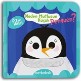 Neobebek Neden Mutlusun Küçük Penguen? (Aynalı Dokun Hisset Kitap)Eğitici & Öğretici Kitap 0 - 2 Yaş Yazar: Kolektif