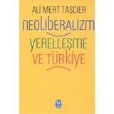 Neoliberalizm Yerelleşme Ve Türkiye - Ali Mert Taşcıer