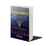 Nereden Nereye: İnsanlık, Bilim, Dinler Tarihi ve Hayat Öyküleri ile İnsan - İnsanlığın Bilimsel, İnsanın İçsel Yolculuğu