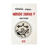Neresini Isırmış? - Gürbüz Azak