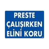 Nerm Preste Çalışırken Elini Koru Uyarı Levhası 25X35 KOD:259 - Tek Ebat - 1 Adet