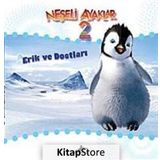 NEŞELİ AYAKLAR 2 ERIK VE DOSTLARI - ZEYNEP KUMRULUOĞLU
