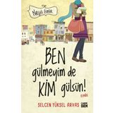 Neşeli Günlük - Ben Gülmeyim de Kim Gülsün! - Selcen Yüksel Arvas